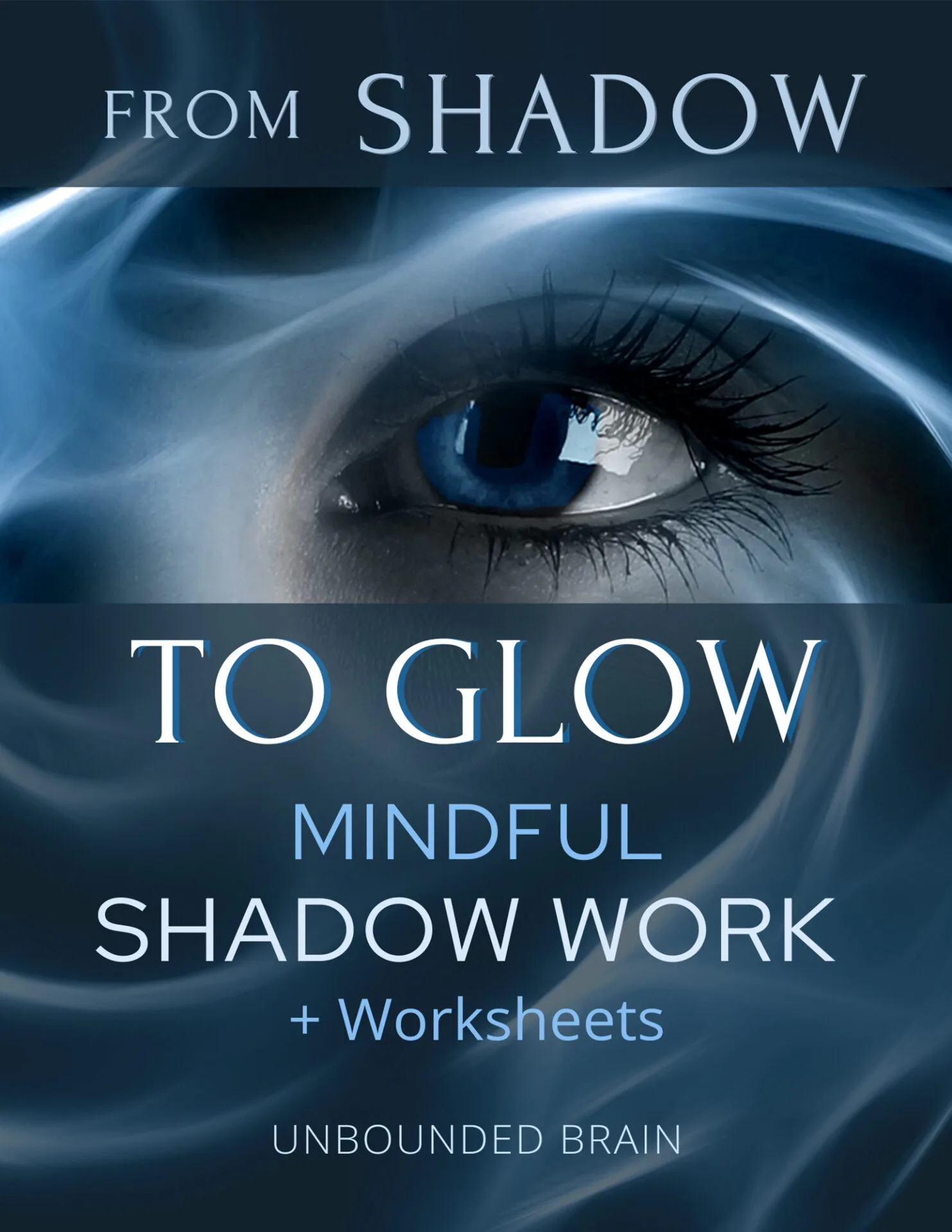 From SHADOW to GLOW, Mindful Shadow Work for Beginners